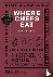 Where Chefs Eat - A Guide t...
