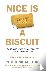 Nice is Not a Biscuit - How...