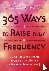 365 Ways to Raise Your Freq...