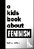A Kids Book about Feminism
