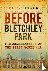 Before Bletchley Park - The...