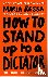 How to Stand Up to a Dictat...