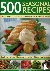 Hildyard, Anne - 500 Seasonal Recipes - Making the Most of Fresh Produce Through Spring, Summer, Autumn and Winter: Classic and Traditional Dishes Shown in More than 480 Tempting Photographs