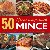 Stacey, Jenny - 50 Great Ways With Mince - Making the Most of Ground Meat in 50 Fantastic Recipes and 300 Photographs