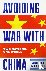 Avoiding War with China - T...