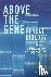 Above the Gene, Beyond Biol...