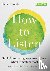 How to Listen - Tools for o...