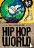 Hip Hop World - A Groundwor...