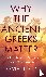 Why the Ancient Greeks Matt...