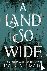 A Land So Wide - A breathta...