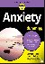 Anxiety For Dummies