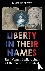 Liberty in Their Names - Th...