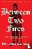 Between Two Fires - Discove...