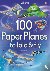 100 Paper Planes to Fold an...