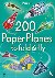 Baer, Sam - 200 Paper Planes to Fold and Fly