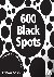 600 Black Spots - A Pop-up ...