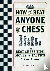 How To Beat Anyone At Chess...