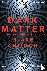 Dark Matter - The compulsiv...