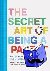 The Secret Art of Being a P...