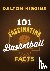 101 Fascinating Basketball ...