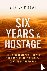 Six Years a Hostage - The E...
