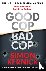 Good Cop Bad Cop - Hero or ...