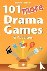 101 More Drama Games and Ac...