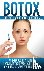 Botox: The Truth About Boto...