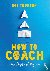 How to Coach: First Steps a...