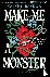 Make Me a Monster - A moder...