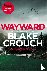 Crouch, Blake - Wayward