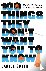 Smith, Daniel - 100 Things They Don't Want You To Know - The World's Greatest Conspiracy Theories