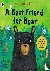 A Best Friend for Bear - A ...
