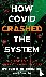 How Covid Crashed the Syste...