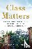 Class Matters - The Fight t...