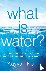 What Is Water? - How Young ...