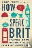 How to Speak Brit - The Qui...