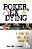 Poker, Sex, and Dying - Ins...