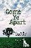 Come Ye Apart - Meditations...