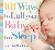 Paige, Alexandra - 101 Ways to Lull Your Baby to Sleep - Bedtime Rituals, Expert Advice, and Quick Fixes for Soothing Your Little One