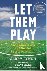 Let Them Play - The Mindful...