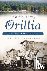 A Brief History of Orillia:...