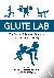Glute Lab - The Art and Sci...