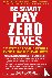 Be Smart and Pay Zero Taxes...