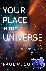 Your Place in the Universe ...