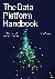 The Data Platform Handbook ...