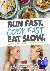 Run Fast. Cook Fast. Eat Sl...