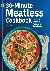 Rhodes, Paige - 30-Minute Meatless Cookbook - Delicious Vegetarian Recipes for Busy People