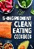 Paucinac, Snezana - 5-Ingredient Clean Eating Cookbook - 125 Simple Recipes to Nourish and Inspire