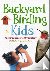 Backyard Birding for Kids -...